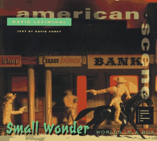 David Levinthal: Small Wonders (American Scene (Washington, D.C.), 4,),Used