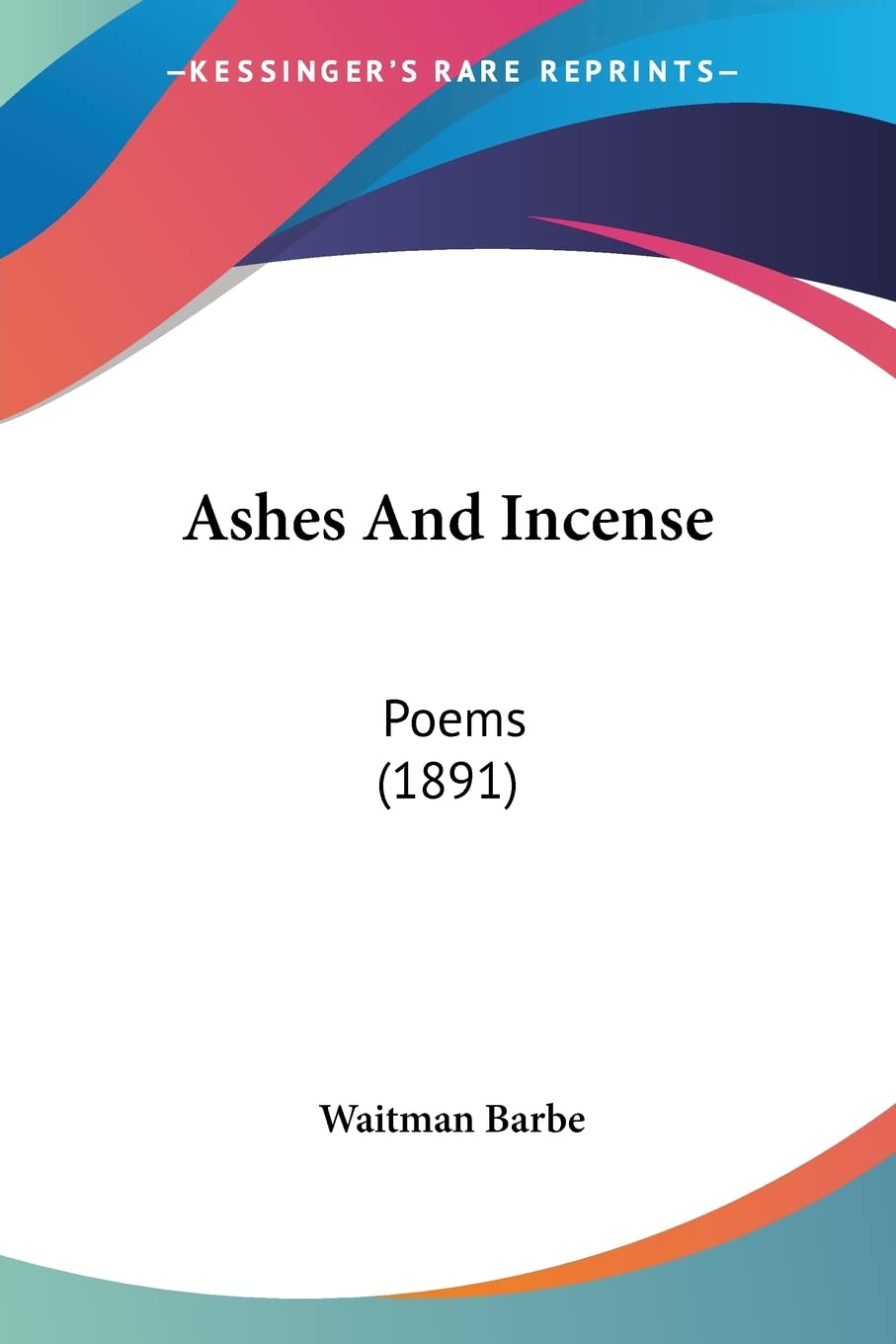 Ashes And Incense: Poems (1891),Used