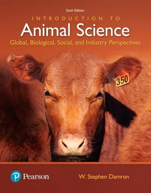 Introduction To Animal Science: Global, Biological, Social And Industry Perspectives (What'S New In Trades & Technology),New