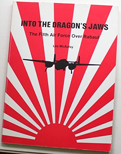 Into the Dragon's Jaws/the Fifth Air Force over Rabaul, 1943,Used