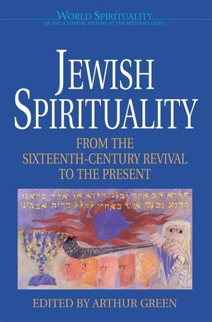 Jewish Spirituality: From The Sixteenthcentury Revival To The Present (World Spirituality),Used