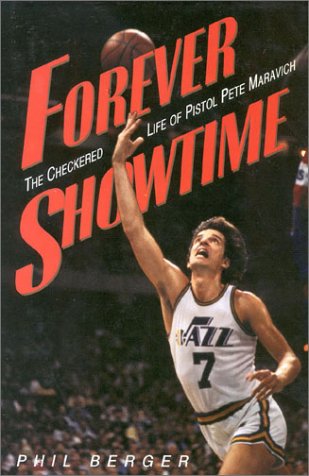 Forever Showtime: The Checkered Life of Pistol Pete Maravich,Used