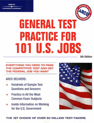 Arco General Test Practice for 101 U. S. Jobs, 5th Edition,Used
