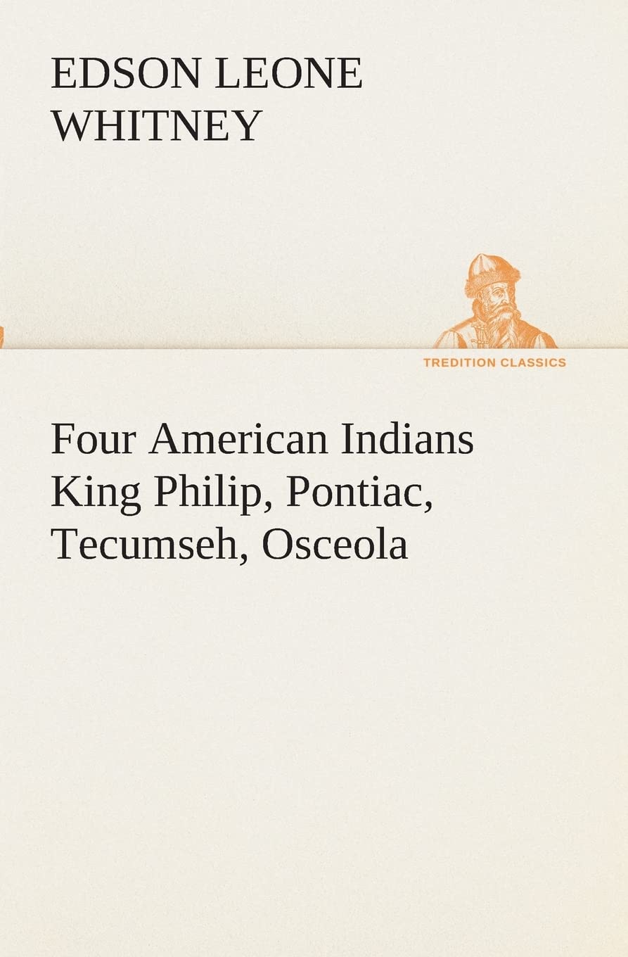 Four American Indians King Philip, Pontiac, Tecumseh, Osceola,Used