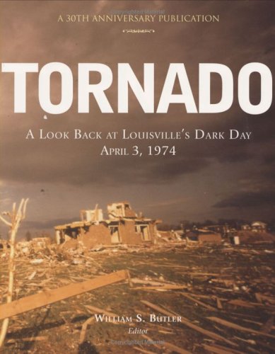 Tornado: A Look Back at Louisville's Dark Day, April 3, 1974,Used