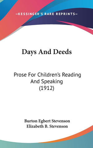 Days And Deeds: Prose For Children'S Reading And Speaking (1912),Used