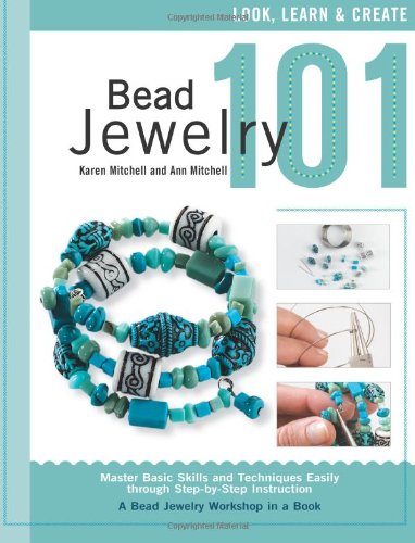 Bead Jewelry 101: Master Basic Skills and Techniques Easily Through Stepbystep Instruction,Used