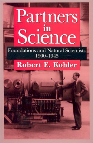 Partners in Science: Foundations and Natural Scientists, 19001945,New