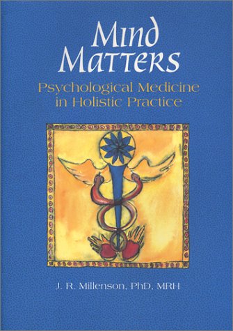 Mind Matters: Psychological Medicine In Holistic Practice,Used