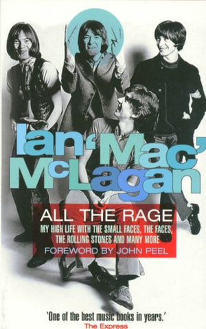 All the Rage: My High Life with The Small Faces, The Faces, The Rolling Stones and Many More,Used