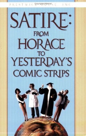 Satire: From Horace to Yesterday's Comic Strips,Used