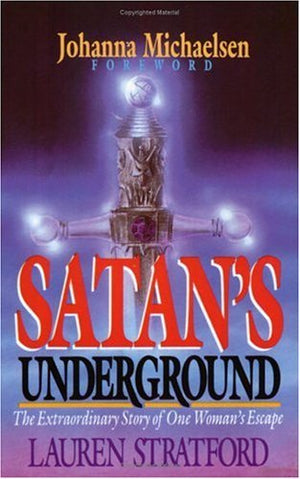 Satan'S Underground: The Extraordinary Story Of One Woman'S Escape