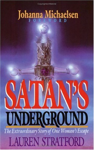 Satan'S Underground: The Extraordinary Story Of One Woman'S Escape
