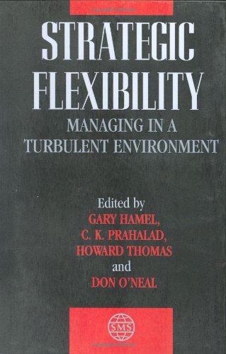 Strategic Flexibility: Managing in a Turbulent Environment,Used
