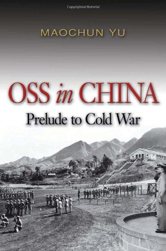 OSS in China: Prelude to Cold War,Used