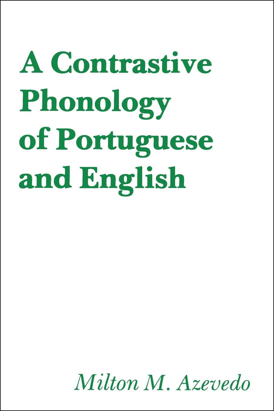 A Contrastive Phonology Of Portuguese And English (Not In A Series),Used