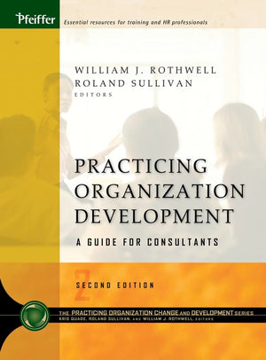 Practicing Organization Development: A Guide for Consultants,Used