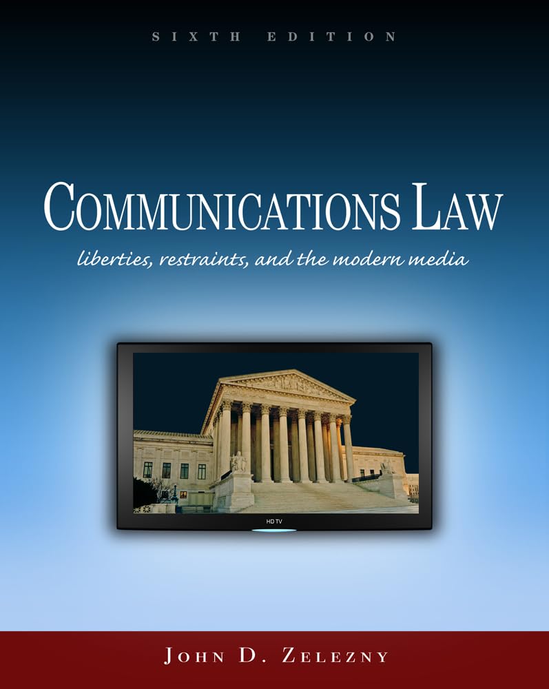Communications Law: Liberties, Restraints, And The Modern Media (Wadsworth Series In Mass Communication And Journalism),New