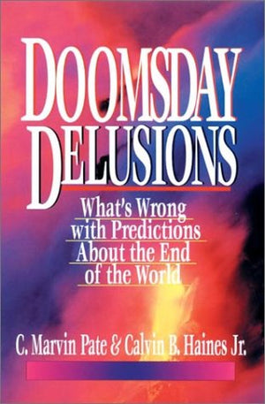 Doomsday Delusions: What'S Wrong With Predictions About The End Of The World,Used
