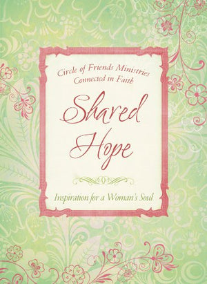 Shared Hope: Inspiration For A Woman'S Soul (Place To Belong),New