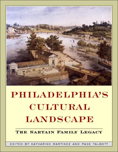 Philadelphia Cultural Landscapes: The Sartain Family Legacy,New