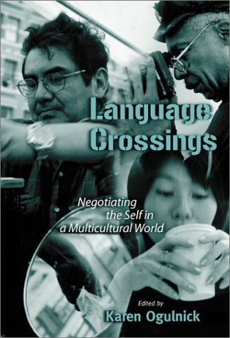 Language Crossings: Negotiating The Self In A Multicultural World (Language And Literacy Series (Teachers College Pr)) (Language