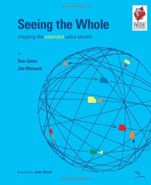 Seeing the Whole: Mapping the Extended Value Stream,Used