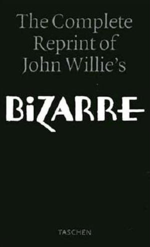 Bizarre: The Complete Reprint Of John Willie'S Bizarre, Vols. 126