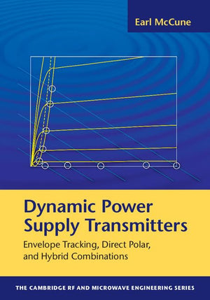Dynamic Power Supply Transmitters: Envelope Tracking, Direct Polar, and Hybrid Combinations (The Cambridge RF and Microwave Engi,Used