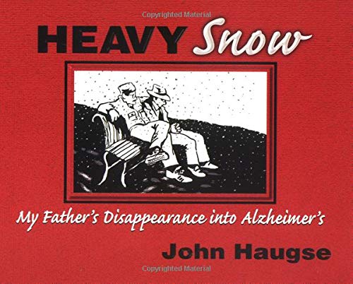 Heavy Snow: My Fathers Disappearance into Alzheimers
