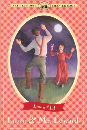Laura & Mr. Edwards: Adapted From The Little House Books By Laura Ingalls Wilder (Little Housethe Laura Years),Used
