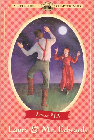 Laura & Mr. Edwards: Adapted From The Little House Books By Laura Ingalls Wilder (Little Housethe Laura Years),Used