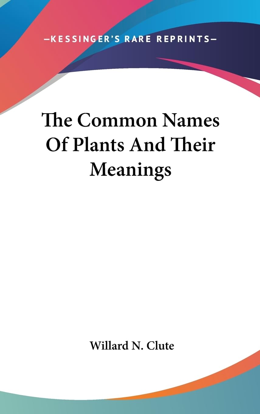 The Common Names Of Plants And Their Meanings,New