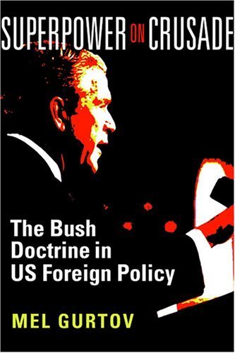 Superpower on Crusade: The Bush Doctrine in US Foreign Policy,Used