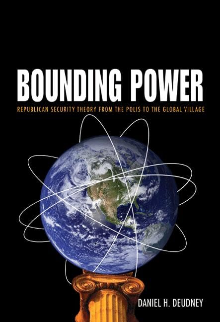 Bounding Power: Republican Security Theory from the Polis to the Global Village,Used