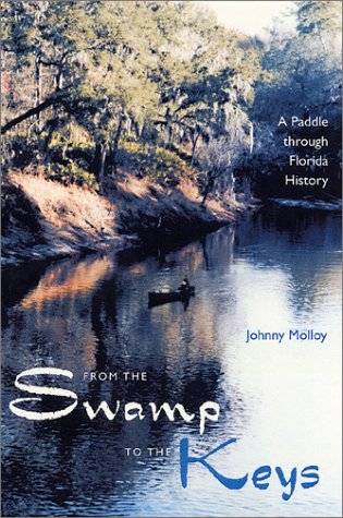 From The Swamp To The Keys: A Paddle Through Florida History,Used