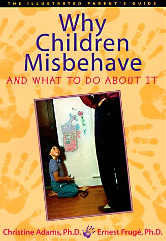 Why Children Misbehave and What to Do About It (The Illustrated Parent's Guide),Used
