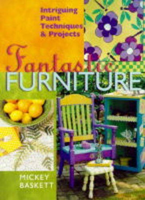 Fantastic Furniture: Intriguing Paint Techniques & Projects,Used