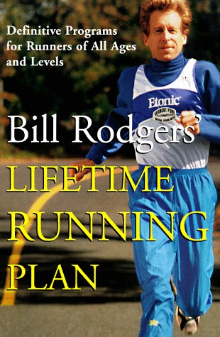 Bill Rodgers' Lifetime Running Plan: Definitive Programs for Runners of All Ages and Levels,Used