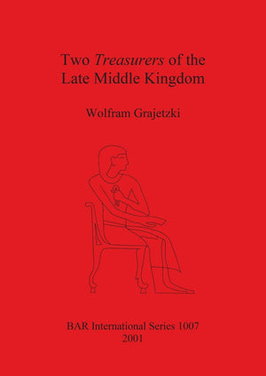 Two Treasurers Of The Late Middle Kingdom (Bar International),Used