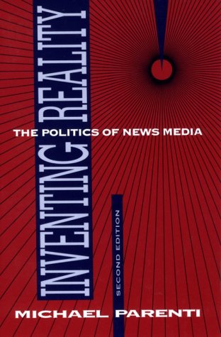 Inventing Reality: The Politics of News Media,New