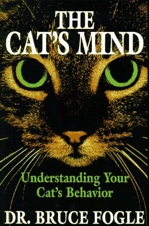 The Cat's Mind: Understanding Your Cat's Behavior,Used