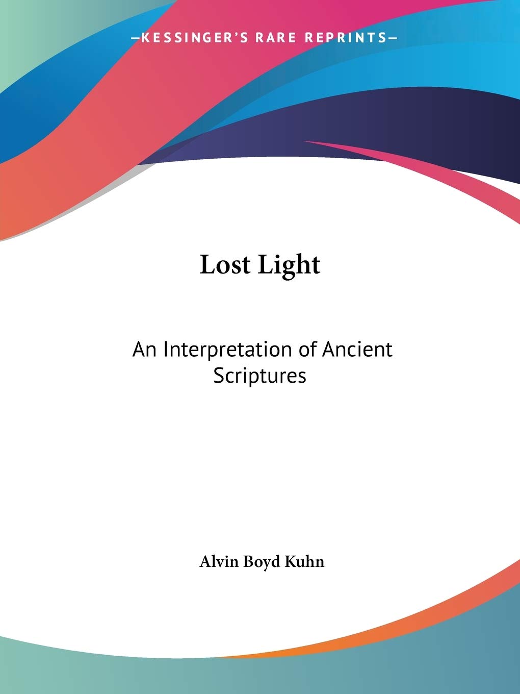Lost Light: An Interpretation of Ancient Scriptures,Used
