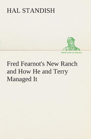 Fred Fearnot's New Ranch and How He and Terry Managed It,Used
