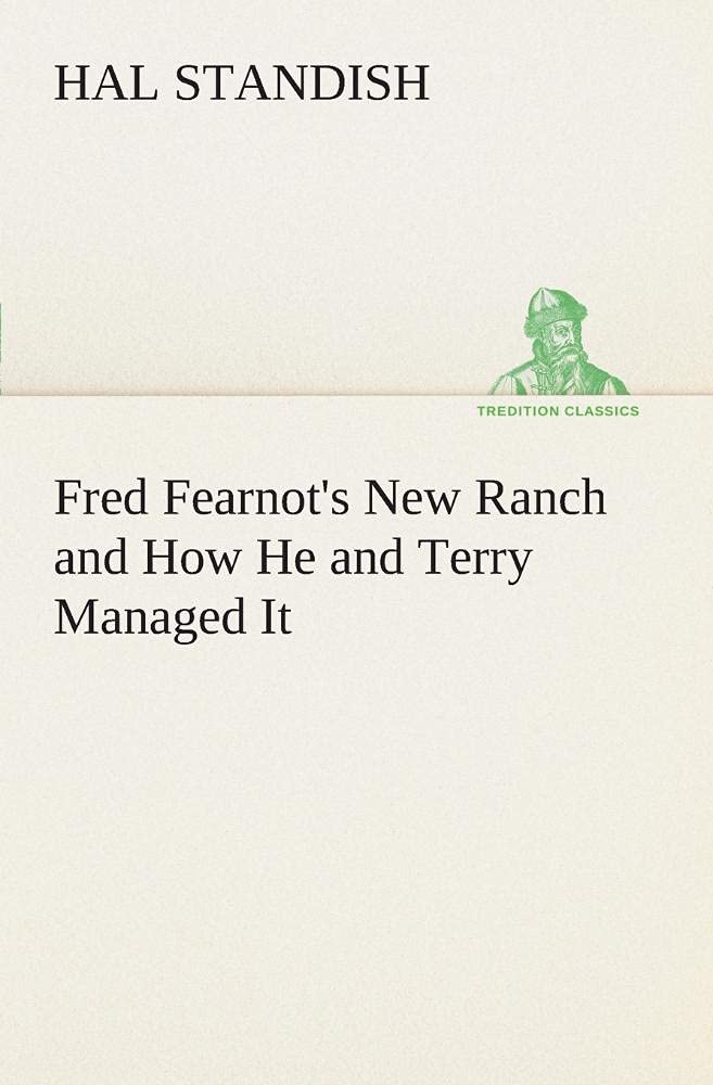 Fred Fearnot's New Ranch and How He and Terry Managed It,Used