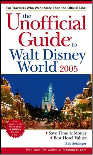 The Unofficial Guide to Walt Disney World?2005 (Unofficial Guides),Used