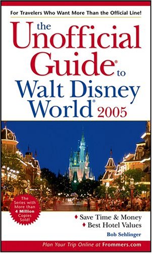 The Unofficial Guide to Walt Disney World?2005 (Unofficial Guides),Used