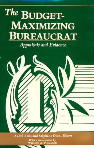 The BudgetMaximizing Bureaucrat: Appraisals and Evidence (Pitt Series in Policy and Institutional Studies),Used