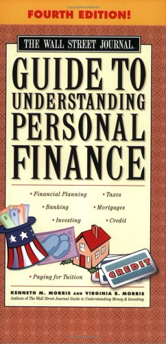 The Wall Street Journal Guide to Understanding Personal Finance, Fourth Edition: Mortgages, Banking, Taxes, Investing, Financial,Used