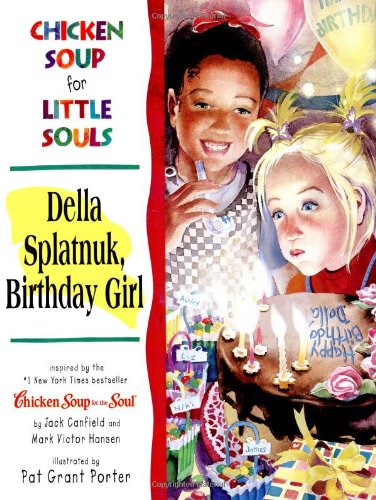 Della Splatnuk, Birthday Girl (Chicken Soup for the Soul),New